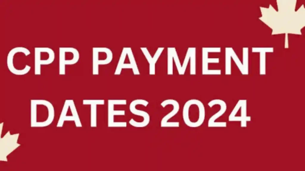 CPP Payment Date 2024