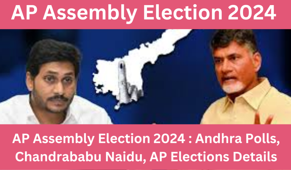 AP Assembly Election 2024 Andhra Polls, Chandrababu Naidu, AP