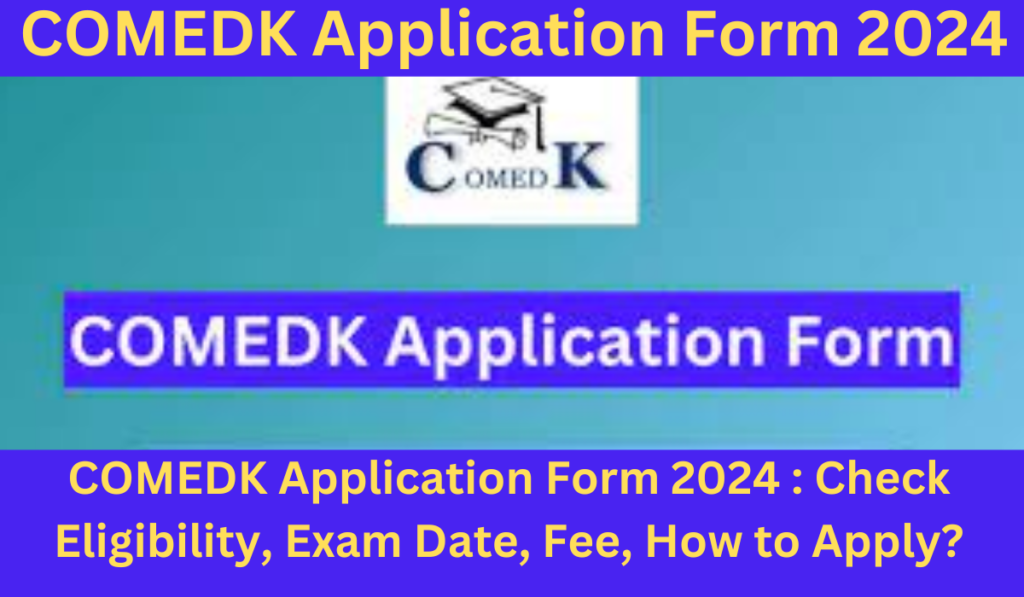 COMEDK Application Form 2024