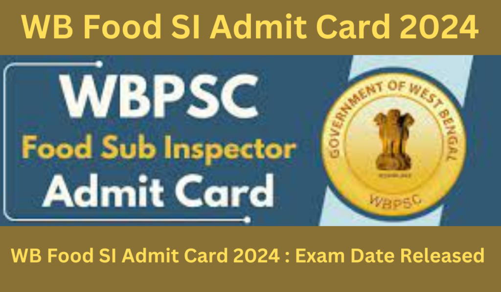 WB Food SI Admit Card 2024