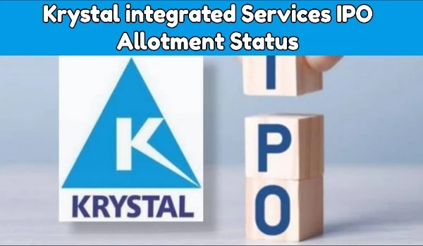 Krystal integrated Services IPO Allotment Status