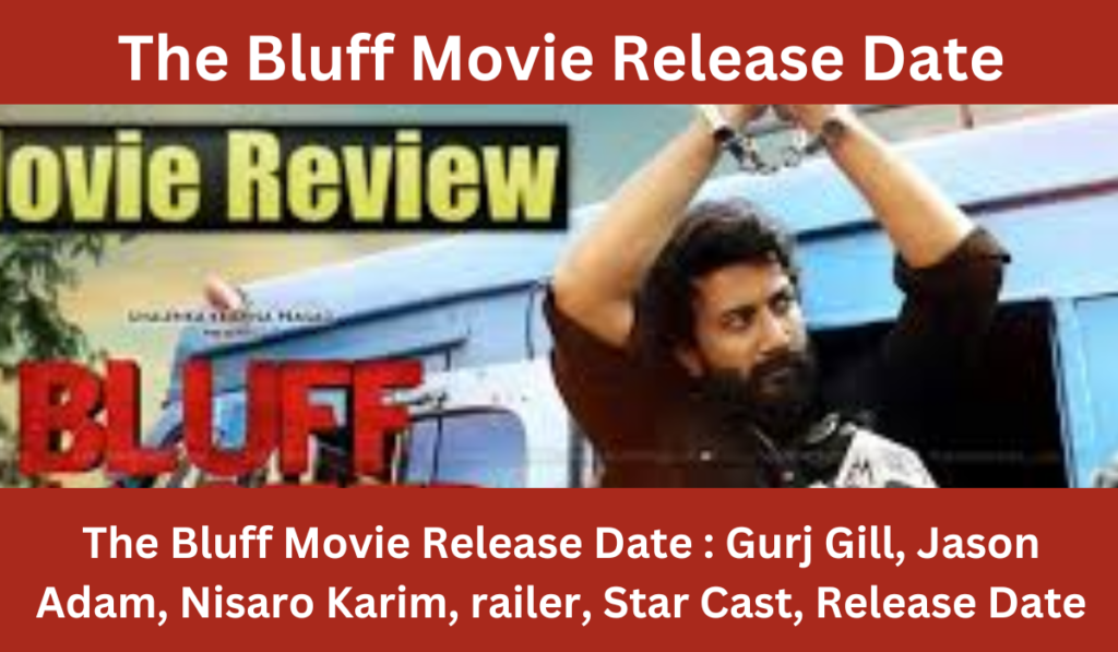 The Bluff Movie Release Date