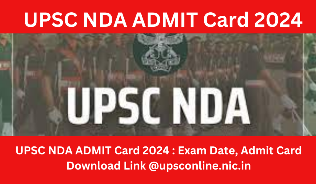 UPSC NDA ADMIT Card 2024 Exam Date, Admit Card Download Link
